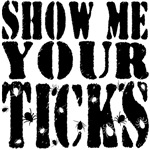 show-me-your-ticks-shirt