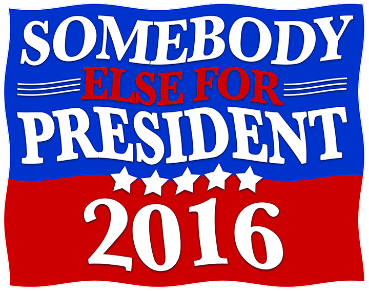 Somebody Else For President 2016
